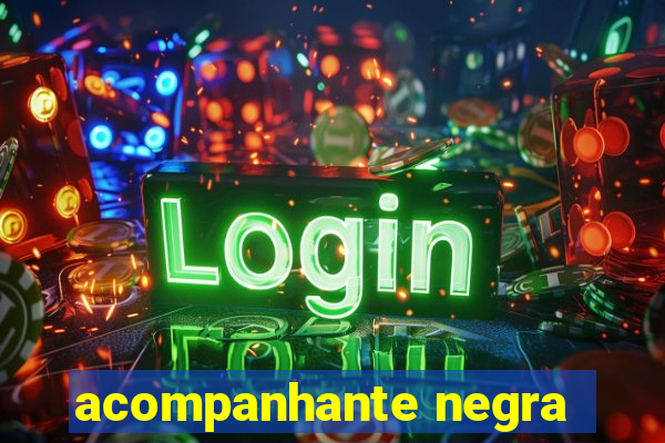 acompanhante negra